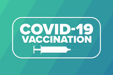 COVID‑19 vaccination concept. Template for background, banner, card, poster with text inscription. Vector EPS10 illustration.