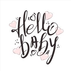 Hello baby - hand drawn lettering. Vector elements for greeting card, invitation, poster, T-shirt design, post card, video blog cover.