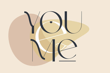 You and me. Elegance wedding typography. Vector design for for valentine day, birthday card, logo and stamp.