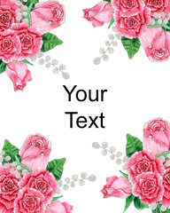 Watercolor floral template with pink roses, romantic background with empty space for your text.
