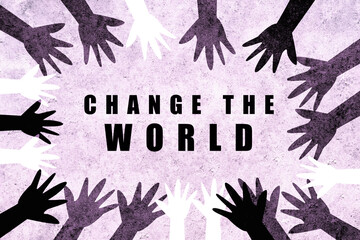 Change the world. Multicultural design with hands of different colors and cultures of the world united together in International Women's Day asking for equality. Feminist design for women's day.