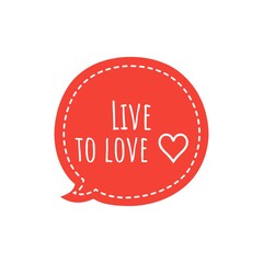 ''Live to love'' Lettering