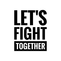 ''Let's fight together'' Lettering