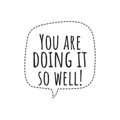 ''You are doing it so well'' Lettering