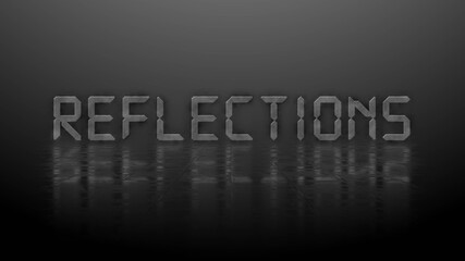 Reflection effects on a structured surface - blurred gray lettering REFLECTIONS illuminated over the background - 3D Illustration
