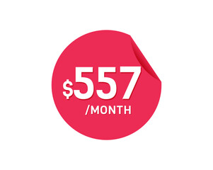 $557 Dollar Month. 557 USD Monthly sticker