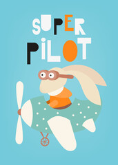 Nursery poster. Cute bunny nursery poster rabbit flying on a plane. Lettering Super pilot. Kids vector illustration for nursery wall art.