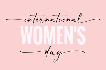 International women's day elegant lettering on pink background. Greeting card for Happy Womens Day with elegant hand drawn calligraphy. Vector illustration 