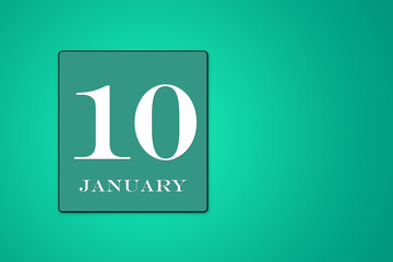 January 10 is the tenth day of the month calendar date, white tsyfra on a green background. 3D Illustration