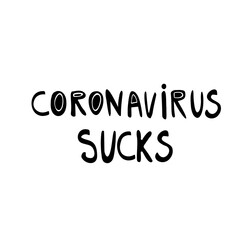 Coronavirus sucks. Hand drawn doodle trendy lettering.