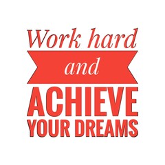 ''Work hard and achieve your dreams'' Lettering