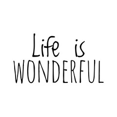 Obraz premium ''Life is wonderful'' Lettering
