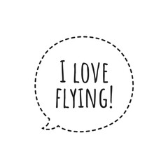Fototapeta premium ''I love flying'' Lettering