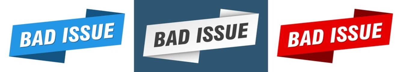 bad issue banner. bad issue ribbon label sign set