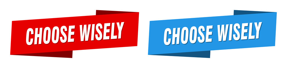 choose wisely banner. choose wisely ribbon label sign set