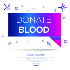 Creative (donate blood) text written in speech bubble ,Vector illustration.