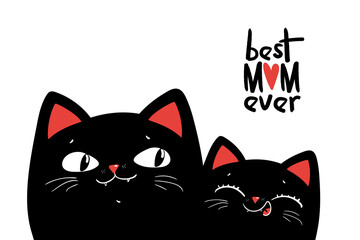 Best Mom Ever, vector lettering with black cats. Happy Mother s Day calligraphy illustration