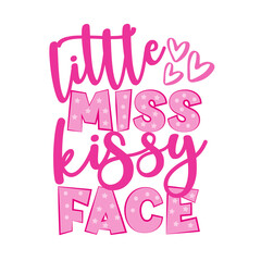 Little Miss Kissy Face - funny phrase with hearts. Good for T shirt print, baby clothes, poster, card, label and other gifts design