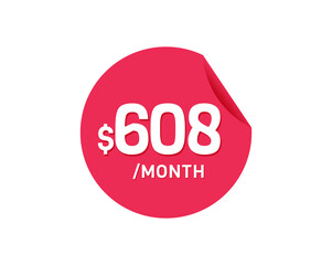$608 Dollar Month. 608 USD Monthly sticker