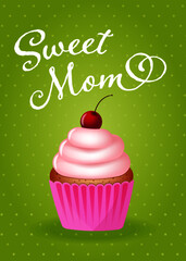 Sweet Mom and Cupcake vector illustration for a poster, card, banner or T-shirt design