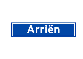 Arrien isolated Dutch place name sign. City sign from the Netherlands.