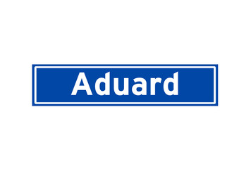 Aduard isolated Dutch place name sign. City sign from the Netherlands.