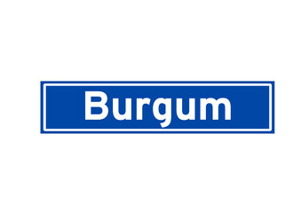 Burgum isolated Dutch place name sign. City sign from the Netherlands.