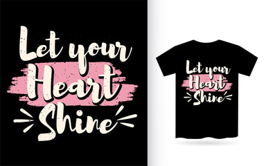 Let your heart shine typography t shirt