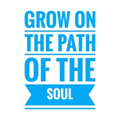 ''Grow on the path of the soul'' Lettering
