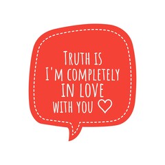 ''Truth is I'm completely in love with you'' Lettering