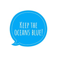 ''Keep the oceans blue'' Lettering