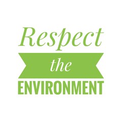 ''Respect the environment'' Lettering