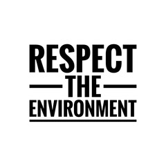 ''Respect the environment'' Lettering