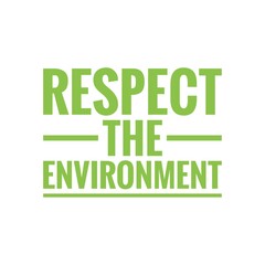 ''Respect the environment'' Lettering