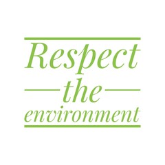 ''Respect the environment'' Lettering