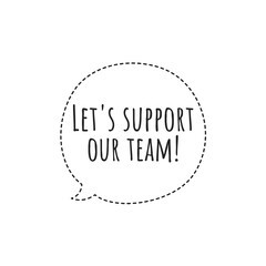''Let's support our team'' Lettering
