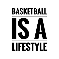 ''Basketball is a lifestyle'' Lettering