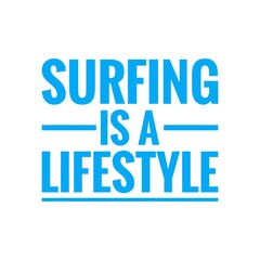 ''Surfing is a lifestyle'' Lettering