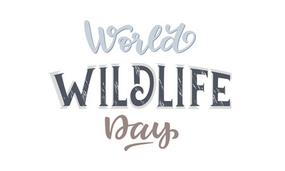 World wildlife day. Vector illustration. March 3. Handwritten for web, print, poster, leaflet or social media template.