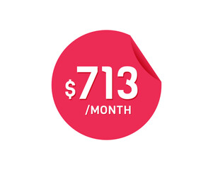 $713 Dollar Month. 713 USD Monthly sticker