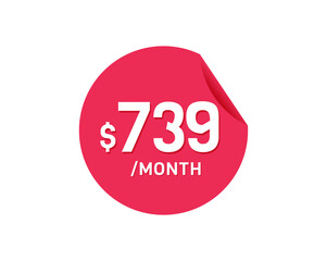 $739 Dollar Month. 739 USD Monthly sticker