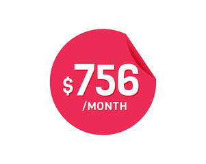 $756 Dollar Month. 756 USD Monthly sticker
