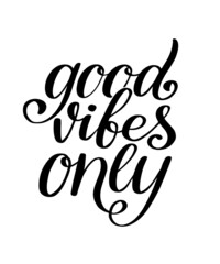 Good vibed only hand drawn lettering quote. Tipography vector poster, print.