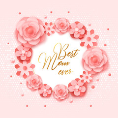 Happy Mother's Day. Best mom ever cute romantic feminine design with roses for menu, flyer, invitation. Pink flowers, confetti, pearls. Holiday gift card. Vector illustration