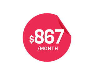 $867 Dollar Month. 867 USD Monthly sticker