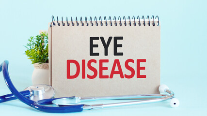 EYE DISEASE - diagnosis written on a white piece of paper, medical concept