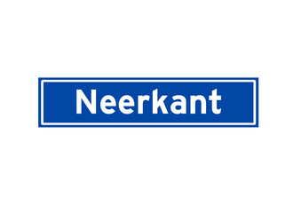 Neerkant isolated Dutch place name sign. City sign from the Netherlands.