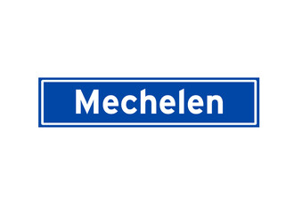 Mechelen isolated Dutch place name sign. City sign from the Netherlands.