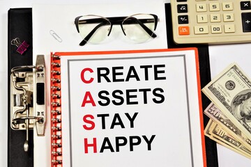 Cash. Create assets, stay happy. Text label in the folder, strategic business planning.