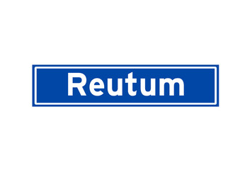 Reutum isolated Dutch place name sign. City sign from the Netherlands.